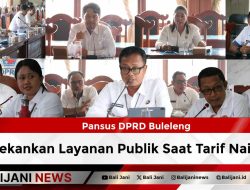 Pansus DPRD Buleleng Tekankan Layanan Publik Saat Tarif Naik