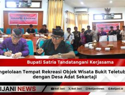 Bupati Satria Tandatangani Kerjasama Pengelolaan Tempat Rekreasi Objek Wisata Bukit Teletubbies dengan Desa Adat Sekartaji