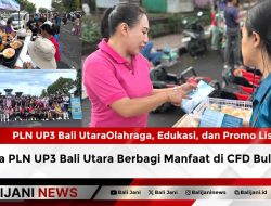 PLN UP3 Bali Utara, Olahraga, Edukasi, dan Promo Listrik: Cara PLN UP3 Bali Utara Berbagi Manfaat di CFD Buleleng