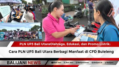 PLN UP3 Bali Utara, Olahraga, Edukasi, dan Promo Listrik: Cara PLN UP3 Bali Utara Berbagi Manfaat di CFD Buleleng