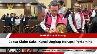 Bukti Bicara di Sidang! Jaksa Klaim Saksi Kunci Ungkap Korupsi Pertamina