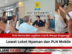 PLN Permudah Layanan Listrik Warga Singaraja Lewat Loket Nyaman dan PLN Mobile