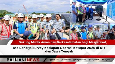 Dukung Mudik Aman dan Berkeselamatan bagi Masyarakat, Jasa Raharja Survey Kesiapan Operasi Ketupat 2026 di DIY dan Jawa Tengah
