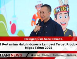 Peringati Usia Satu Dekade, PT Pertamina Hulu Indonesia Lampaui Target Produksi Migas Tahun 2025