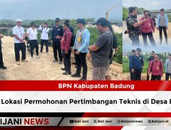 BPN Kabupaten Badung Tinjau Lokasi Permohonan Pertimbangan Teknis di Desa Pecatu