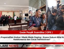 Sidang Praperadilan Kedua I Made Made Daging : Kuasa Hukum Nilai Kasusnya Kadaluwarsa dan Cacat Administrasi