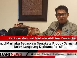 Mahmud Marhaba Tegaskan: Sengketa Produk Jurnalistik Tak Boleh Langsung Dipidana Polisi