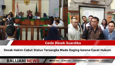 Gede Pasek Suardika Desak Hakim Cabut Status Tersangka Made Daging karena Cacat Hukum