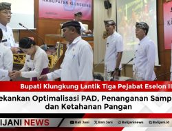 Bupati Klungkung Lantik Tiga Pejabat Eselon II, Tekankan Optimalisasi PAD, Penanganan Sampah, dan Ketahanan Pangan