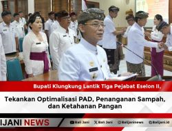 Bupati Klungkung Lantik Tiga Pejabat Eselon II, Tekankan Optimalisasi PAD, Penanganan Sampah, dan Ketahanan Pangan