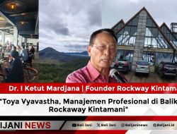 Toya Vyavastha, Manajemen Profesional di Balik Rockaway Kintamani