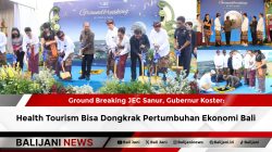 Ground Breaking JEC Sanur, Gubernur Koster: Health Tourism Bisa Dongkrak Pertumbuhan Ekonomi Bali