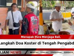 Menapak Pura Menjaga Bali, Langkah Doa Koster di Tengah Pengabdian