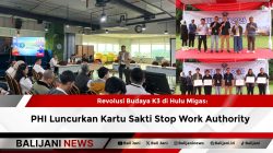 Revolusi Budaya K3 di Hulu Migas: PHI Luncurkan Kartu Sakti Stop Work Authority