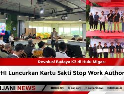 Revolusi Budaya K3 di Hulu Migas: PHI Luncurkan Kartu Sakti Stop Work Authority