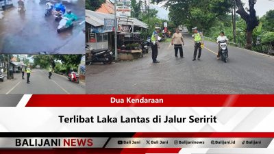 Dua Kendaraan Terlibat Laka Lantas di Jalur Seririt