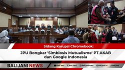 Sidang Korupsi Chromebook: JPU Bongkar ‘Simbiosis Mutualisme’ PT AKAB dan Google Indonesia