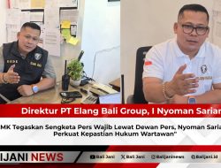 MK Tegaskan Sengketa Pers Wajib Lewat Dewan Pers, Nyoman Sariana: Perkuat Kepastian Hukum Wartawan