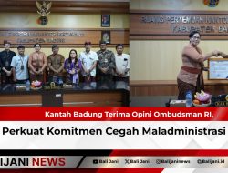 Kantah Badung Terima Opini Ombudsman RI, Perkuat Komitmen Cegah Maladministrasi