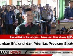 Bupati Satria Buka Musrenbangcam Klungkung 2027, Tekankan Efisiensi dan Prioritas Program Strategis