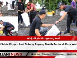 Wujudkan Klungkung Asri, Bupati Satria Pimpin Aksi Gotong Royong Bersih Pantai di Pura Watu Klotok