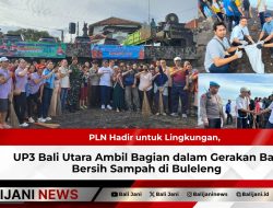 PLN Hadir untuk Lingkungan, UP3 Bali Utara Ambil Bagian dalam Gerakan Bali Bersih Sampah di Buleleng
