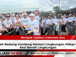Bertajuk Gerakan Indonesia Asri, Kantah Badung Gandeng Menteri Lingkungan Hidup Gelar Aksi Bersih Lingkungan