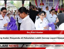 Ibu Putri Koster Dorong Kader Posyandu di Pekutatan Lebih Gercep Layani Masyarakat