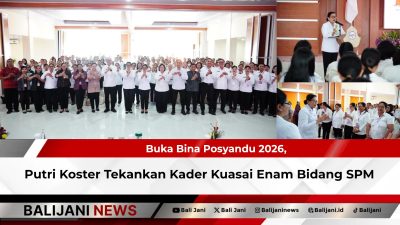 Buka Bina Posyandu 2026, Putri Koster Tekankan Kader Kuasai Enam Bidang SPM