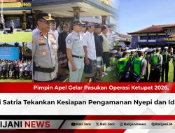 Pimpin Apel Gelar Pasukan Operasi Ketupat 2026, Bupati Satria Tekankan Kesiapan Pengamanan Nyepi dan Idul Fitri