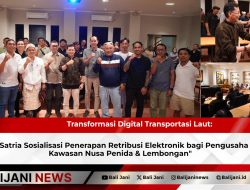 Transformasi Digital Transportasi Laut: Bupati Satria Sosialisasi Penerapan Retribusi Elektronik bagi Pengusaha Boat Kawasan Nusa Penida & Lembongan