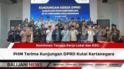 Komitmen Tenaga Kerja Lokal dan ESG: PHM Terima Kunjungan DPRD Kutai Kartanegara