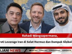 Rahadi Wangsapermana Soroti Leverage Iran di Selat Hormuz dan Dampak Globalnya