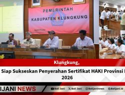 Klungkung Siap Sukseskan Penyerahan Sertifikat HAKI Provinsi Bali 2026