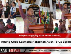 Porjar Klungkung 2026 Resmi Ditutup, Sekda Agung Gede Lesmana Harapkan Atlet Terus Berinovasi