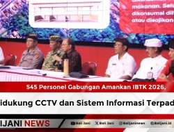 545 Personel Gabungan Amankan IBTK 2026, Didukung CCTV dan Sistem Informasi Terpadu