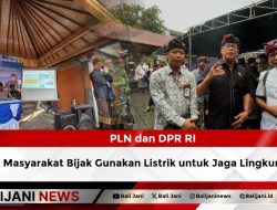 PLN dan DPR RI Ajak Masyarakat Bijak Gunakan Listrik untuk Jaga Lingkungan