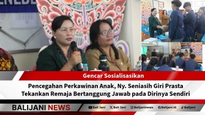 Gencar Sosialisasikan Pencegahan Perkawinan Anak, Ny. Seniasih Giri Prasta Tekankan Remaja Bertanggung Jawab pada Dirinya Sendiri