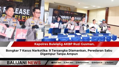Kapolres Buleleng AKBP Ruzi Gusman, Bongkar 7 Kasus Narkotika: 9 Tersangka Diamankan, Peredaran Sabu Digempur Tanpa Ampun