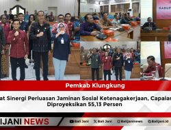 Pemkab Klungkung Perkuat Sinergi Perluasan Jaminan Sosial Ketenagakerjaan, Capaian UCJ Diproyeksikan 55,13 Persen
