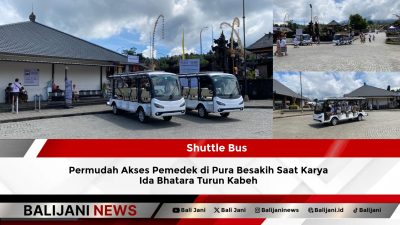 Shuttle Bus Permudah Akses Pemedek di Pura Besakih Saat Karya Ida Bhatara Turun Kabeh