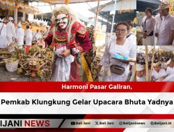Harmoni Pasar Galiran, Pemkab Klungkung Gelar Upacara Bhuta Yadnya