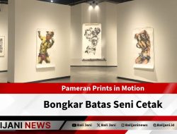 Pameran Prints in Motion Bongkar Batas Seni Cetak