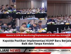Komisi III DPR RI Monitoring Implementasi KUHP dan KUHAP di Bali, Kapolda Pastikan Implementasi KUHP Baru Berjalan Baik dan Tanpa Kendala