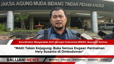 MAKI Tekan Kejagung: Buka Semua Dugaan Permainan Hery Susanto di Ombudsman