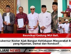 Resmikan Gedung MUI Bali, Gubernur Koster Ajak Bangun Kehidupan Masyarakat Bali yang Nyaman, Damai dan Kondusif
