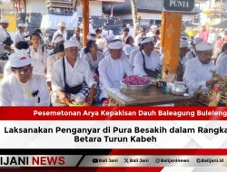 Pesemetonan Arya Kepakisan Dauh Baleagung Buleleng Laksanakan Penganyar di Pura Besakih dalam Rangka Betara Turun Kabeh