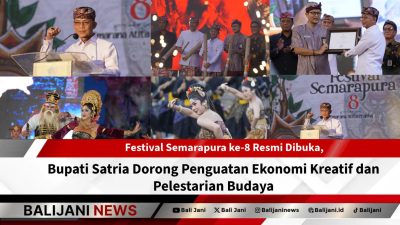 Festival Semarapura ke-8 Resmi Dibuka, Bupati Satria Dorong Penguatan Ekonomi Kreatif dan Pelestarian Budaya