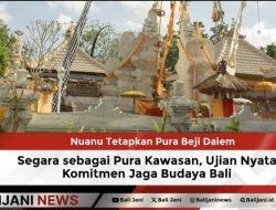 Nuanu Tetapkan Pura Beji Dalem Segara sebagai Pura Kawasan, Ujian Nyata Komitmen Jaga Budaya Bali