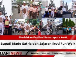 Meriahkan Festival Semarapura ke-8, Bupati Made Satria dan Jajaran Ikuti Fun Walk